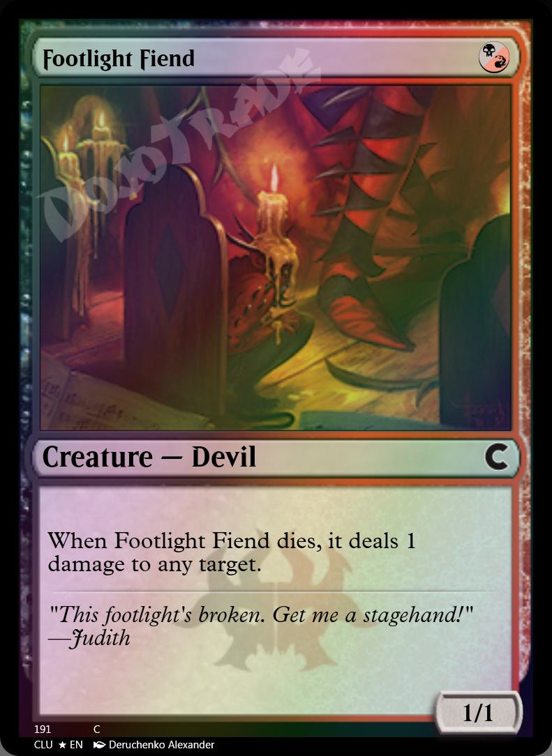 Footlight Fiend FOIL